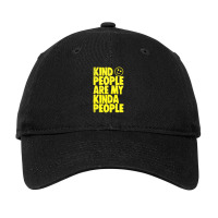 Kind People Are My Kinda People Adjustable Cap | Artistshot