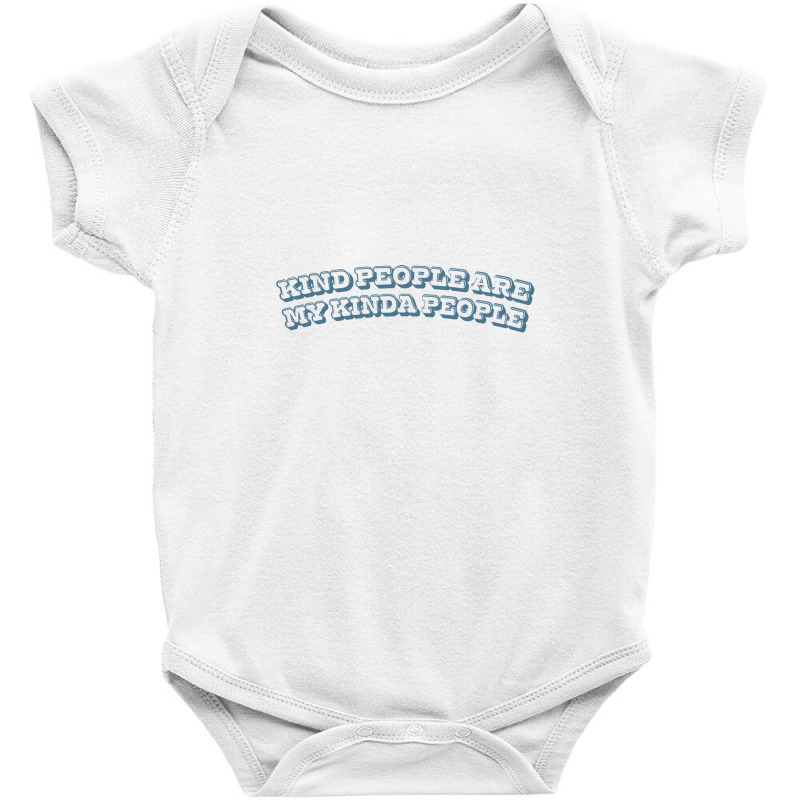 Kind People Are My Kinda People Baby Bodysuit by bedaopini | Artistshot