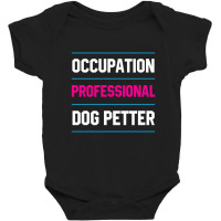 Occupation Professional Dog - Jobs Gift Occupation Baby Bodysuit | Artistshot