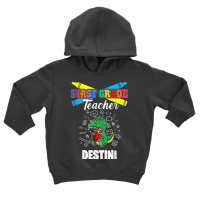 First Grade Teacher   Destini   First Name Personalized T Shirt Toddler Hoodie | Artistshot