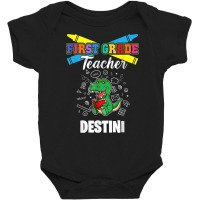 First Grade Teacher   Destini   First Name Personalized T Shirt Baby Bodysuit | Artistshot