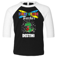 First Grade Teacher   Destini   First Name Personalized T Shirt Toddler 3/4 Sleeve Tee | Artistshot