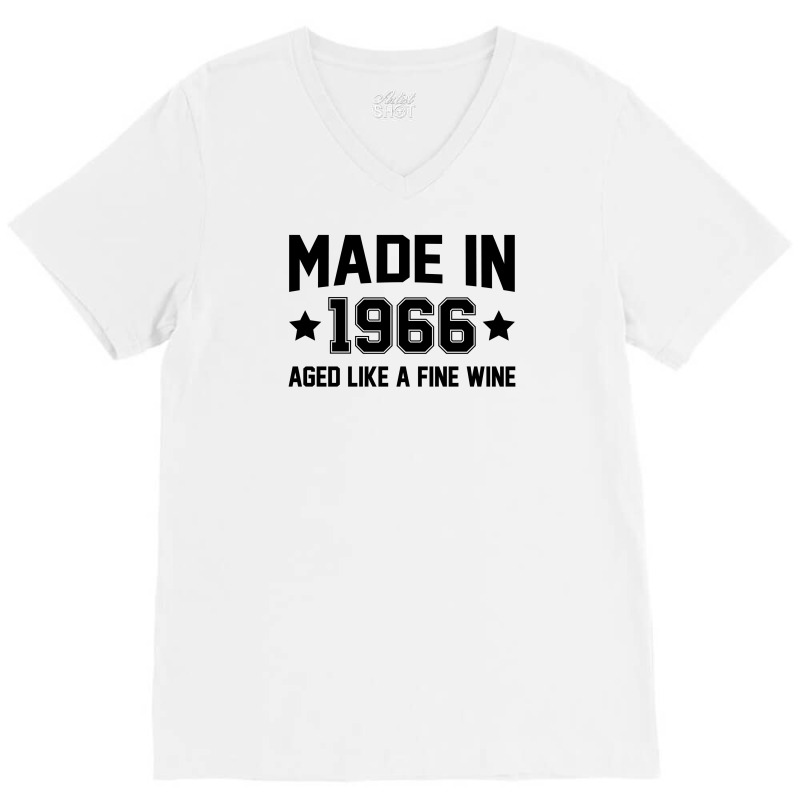 Made In 1966 Aged Like A Fine Wine V-neck Tee | Artistshot