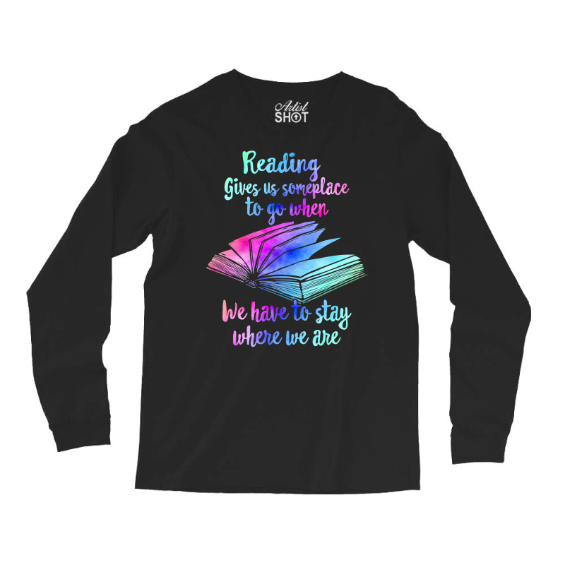 Book Reader Library Month 2021 Reading Gives Someplace To Go When We H Long Sleeve Shirts by circularflap | Artistshot