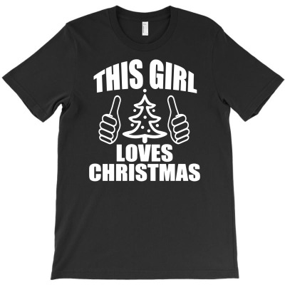 This Girl Loves Christmas T-shirt Designed By Jaja Miharja