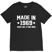 Made In 1969 Aged Like A Fine Wine V-neck Tee | Artistshot