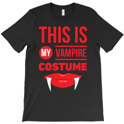 This Is My Vampire Costume T-shirt Designed By Jaja Miharja