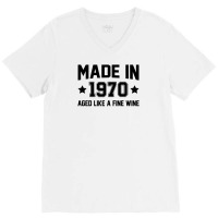 Made In 1970 Aged Like A Fine Wine V-neck Tee | Artistshot