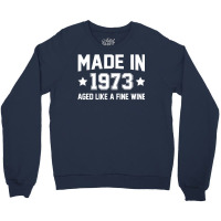 Made In 1973 Aged Like A Fine Wine Crewneck Sweatshirt | Artistshot