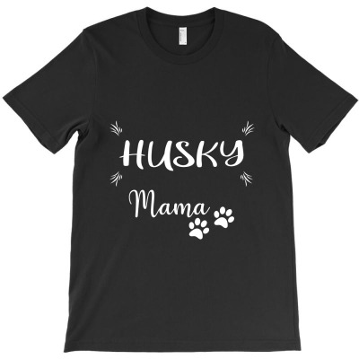 Husky Mama   Funny Husky Dog Lover T Shirt T-shirt Designed By Abdul Gofur