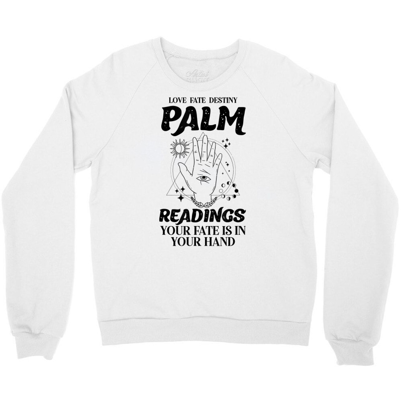 Palm Reading Astrology Hand Reading Funny Palmistry T Shirt Crewneck Sweatshirt by tamarogbbrazee4 | Artistshot