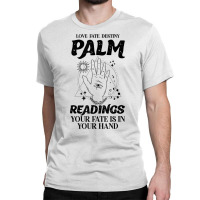 Palm Reading Astrology Hand Reading Funny Palmistry T Shirt Classic T-shirt | Artistshot