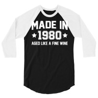 Made In 1980 Aged Like A Fine Wine 3/4 Sleeve Shirt | Artistshot