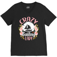 Womens Sailing Shirt Funny Crazy Sailing Lady Sailboat T Shirt V-neck Tee | Artistshot