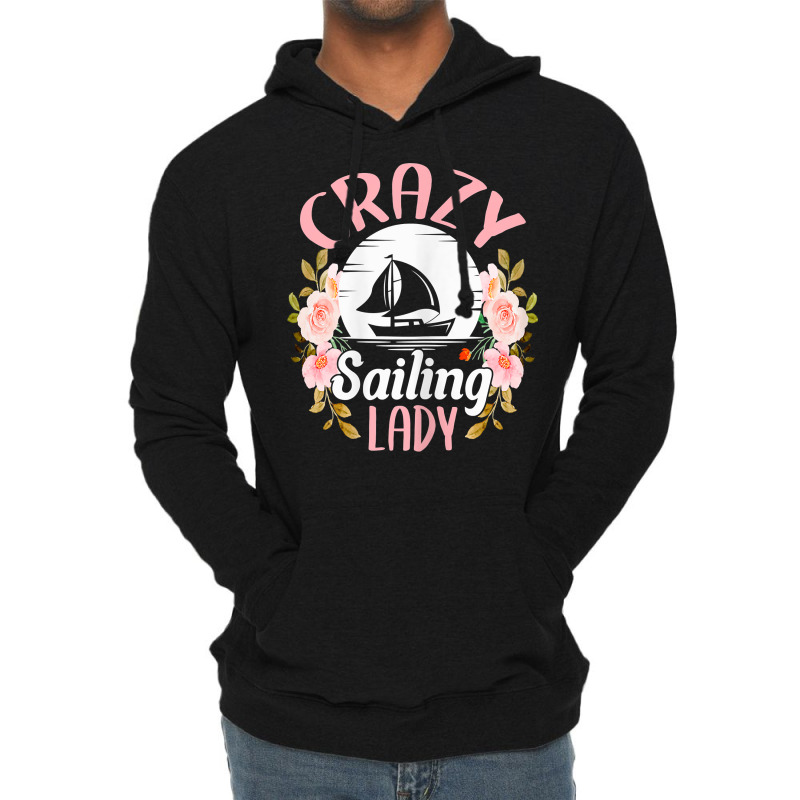 Womens Sailing Shirt Funny Crazy Sailing Lady Sailboat T Shirt Lightweight Hoodie | Artistshot