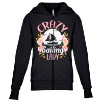 Womens Sailing Shirt Funny Crazy Sailing Lady Sailboat T Shirt Youth Zipper Hoodie | Artistshot