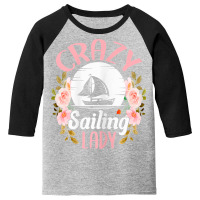 Womens Sailing Shirt Funny Crazy Sailing Lady Sailboat T Shirt Youth 3/4 Sleeve | Artistshot