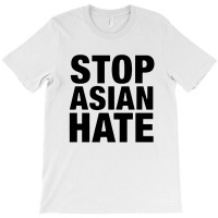 Stop Asian Hate T-shirt | Artistshot