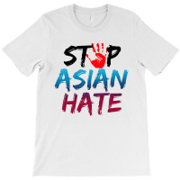 Stop Asian Hate   Asian Lives Matter T-shirt | Artistshot