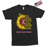 Breast Cancer Warrior You Never Know How Strong You Are Sunflower Love Exclusive T-shirt | Artistshot