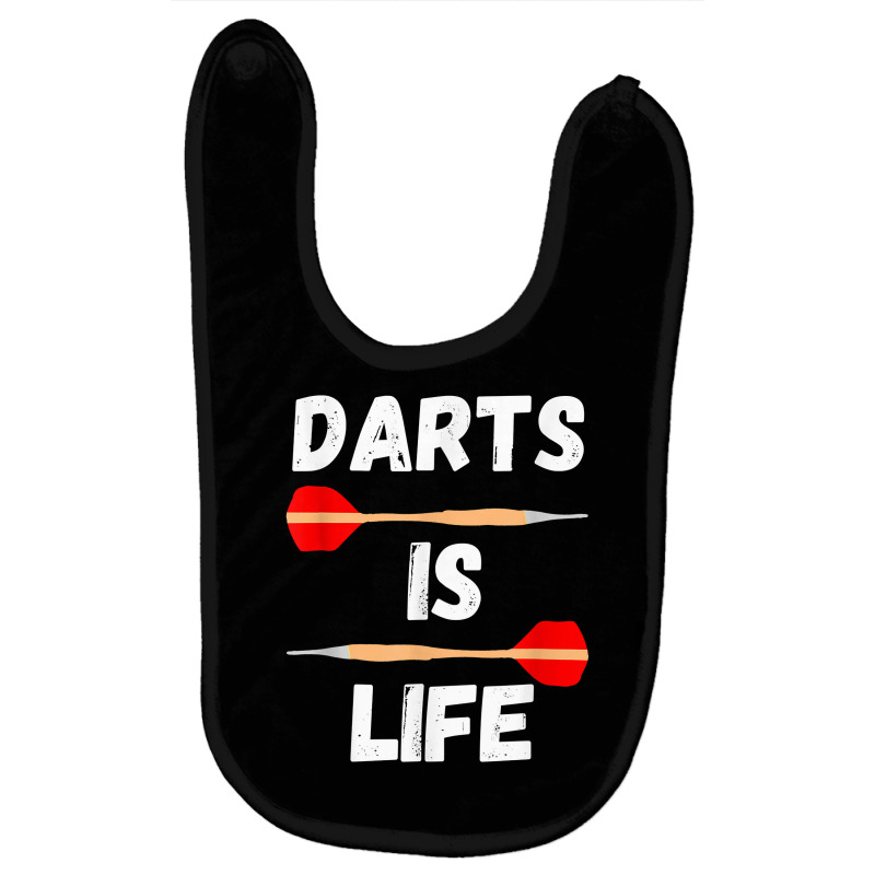 Darts Is Life Arrow Game Dart Player Bullseye Dartboard T Shirt Baby Bibs by WarnekeRashae | Artistshot