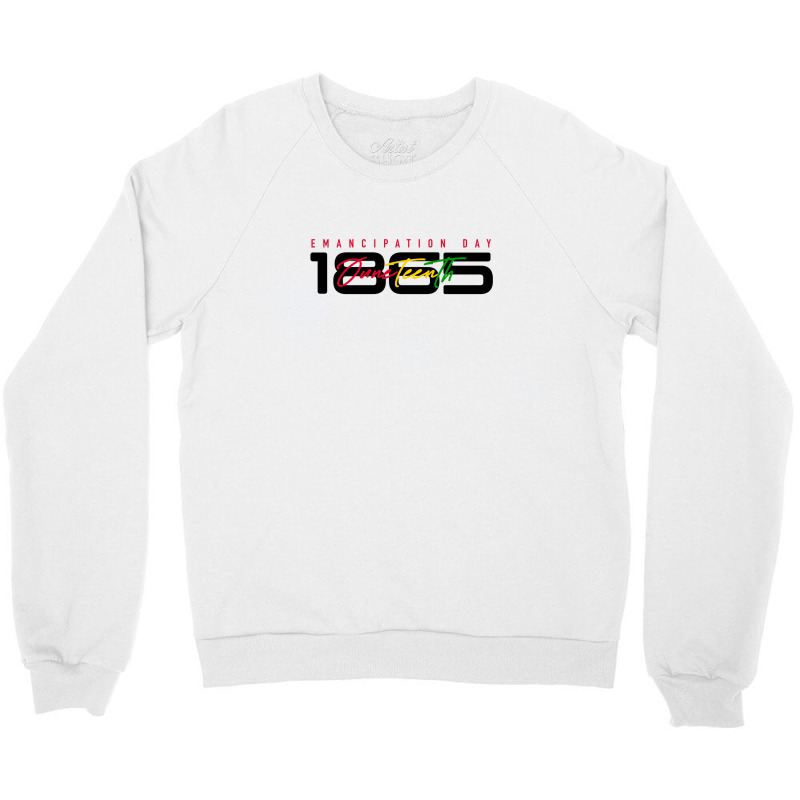 Emancipation Day Juneteenth 1865 Crewneck Sweatshirt by Cleozura | Artistshot