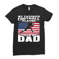 Football My Favorite Football Player Calls Me Dad Flag 397 Football Ladies Fitted T-shirt | Artistshot