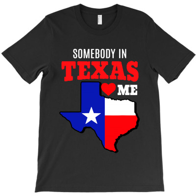 State Of Texas Somebody Loves Me T-shirt Designed By Shanika B Houston