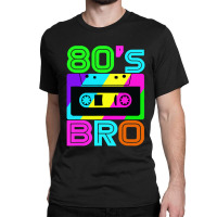 This Is My 80s Bro Retro 80's 90's Party Classic T-shirt | Artistshot