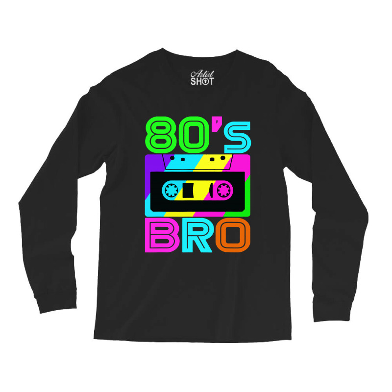 This Is My 80s Bro Retro 80's 90's Party Long Sleeve Shirts | Artistshot