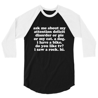 Attention Deficit Disorder Quote 3/4 Sleeve Shirt Designed By Jomadado