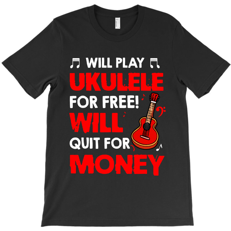 Will Play Ukulele For Free Will T-shirt | Artistshot