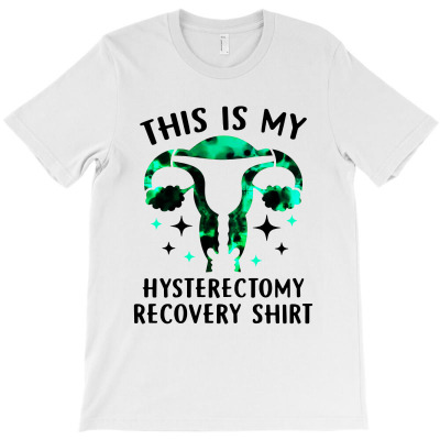Womens Uterus Removal This Is My Hysterectomy Recovery T-shirt Designed By Shanika B Houston