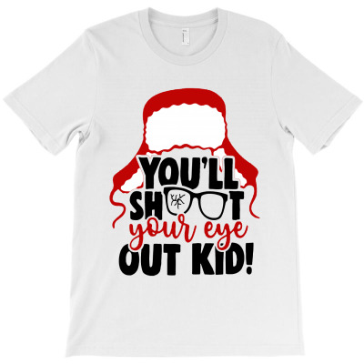Youll Shoot Your Eye Out Kid Christmas T-shirt Designed By Shanika B Houston