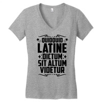 Quidquid Latine Dictum Latin Language Latin Quote Latin T Shirt Women's V-neck T-shirt | Artistshot