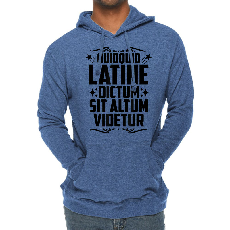 Quidquid Latine Dictum Latin Language Latin Quote Latin T Shirt Lightweight Hoodie by tamarogbbrazee4 | Artistshot