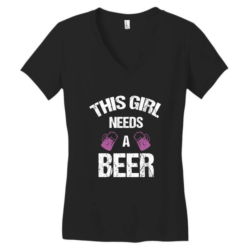 This Girl Needs A Beer Women's V-neck T-shirt | Artistshot