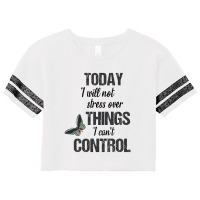 Today I Will Not Stress Over Things I Can't Control Scorecard Crop Tee | Artistshot