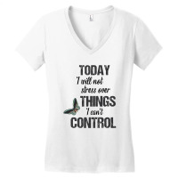 Today I Will Not Stress Over Things I Can't Control Women's V-neck T-shirt | Artistshot