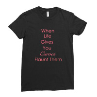 When Life Fives You Curves Flaunt Them Ladies Fitted T-shirt | Artistshot