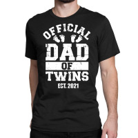 Official Dad Of Twins 2021 T Shirt Classic T-shirt | Artistshot