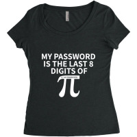 Password Is Last 8 Digits Of Pi   Pi Approximation Day Math T Shirt Women's Triblend Scoop T-shirt | Artistshot