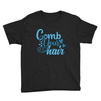 Comb Your Hair Youth Tee Designed By Gnuh79
