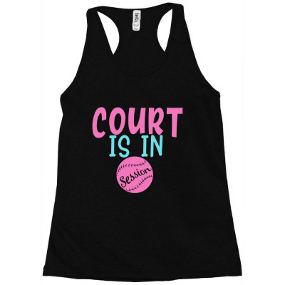 Court Is In Session Racerback Tank Designed By Gnuh79
