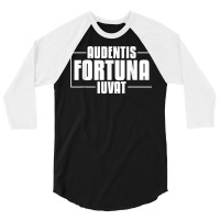 Audentis Fortuna Iuvat Latin Language Saying Latin Quote T Shirt 3/4 Sleeve Shirt | Artistshot