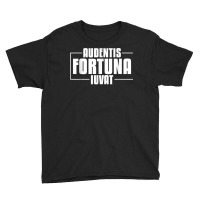 Audentis Fortuna Iuvat Latin Language Saying Latin Quote T Shirt Youth Tee | Artistshot