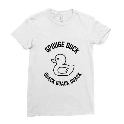 Spouse Duck Quack Quack Quack Ladies Fitted T-shirt Designed By Favorite