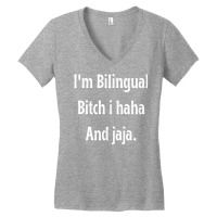 I'm Bilingual I Haha And Jaja T Shirt Women's V-neck T-shirt | Artistshot