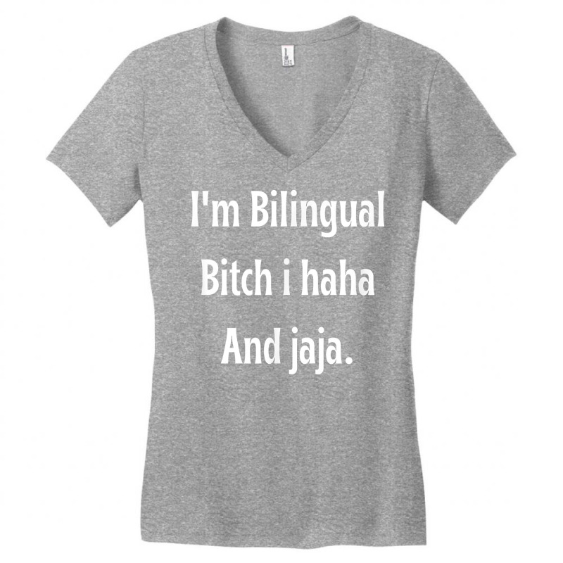 I'm Bilingual I Haha And Jaja T Shirt Women's V-Neck T-Shirt by abrellkfhanog8 | Artistshot