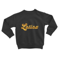 Latinx Original Retro Style Design Toddler Sweatshirt | Artistshot